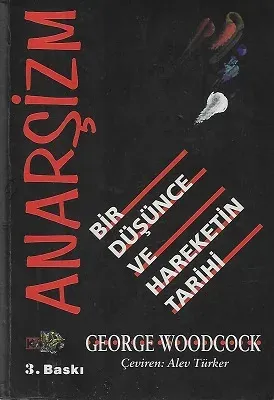 Anarşizm - Bir Düşünce ve Hareketin Tarihi