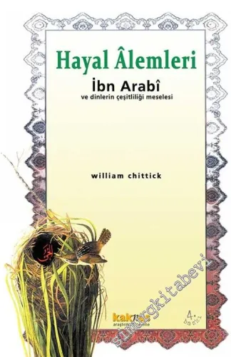 Hayal Alemleri: İbn Arabî ve Dinlerin Çeşitliliği Meselesi -        2003