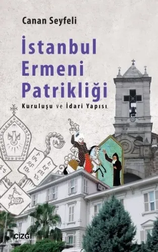 İstanbul Ermeni Patrikliği; Kuruluşu ve İdari Yapısı