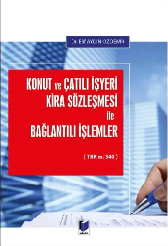 Konut ve Çatılı İşyeri – Kira Sözleşmesi ile Bağlantılı İşlemler