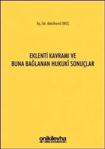 Eklenti Kavramı ve Buna Bağlanan Hukukî Sonuçlar