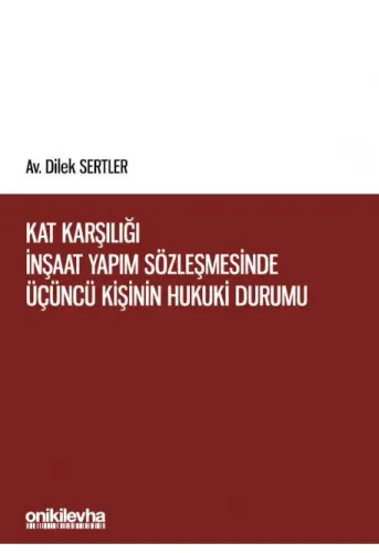 Kat Karşılığı İnşaat Yapım Sözleşmesinde Üçüncü Kişinin Hukuki Durumu
