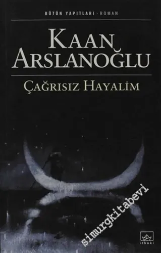 Çağrısız Hayalim -        2006