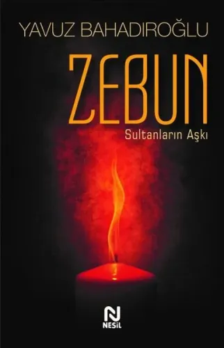 Zebun Sultanların Aşkı Yavuz Bahadıroğlu