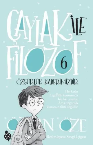 Çaylak İle Filozof - 6 / Özgürlük Kaderimizdir
