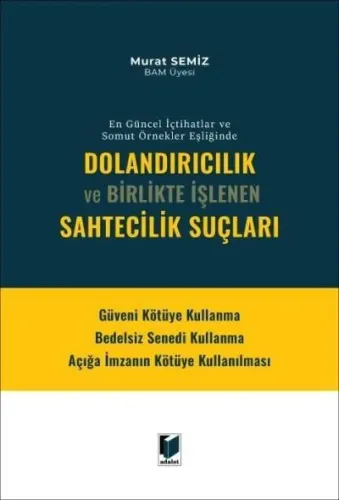 Dolandırıcılık Ve Birlikte İşlenen Sahtecilik Suçları