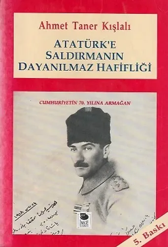 Atatürk'e Saldırmanın Dayanılmaz Hafifliği