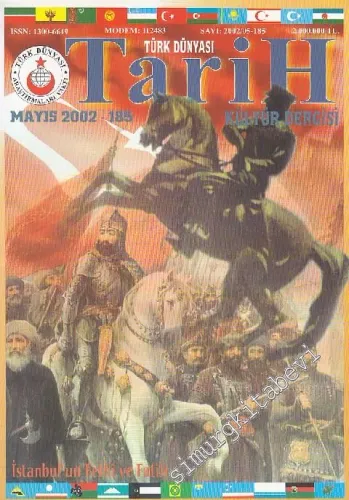 Türk Dünyası Tarih Kültür Dergisi, Dosya: İstanbul'un Fethi ve Fatih - Sayı: 185      Mayıs