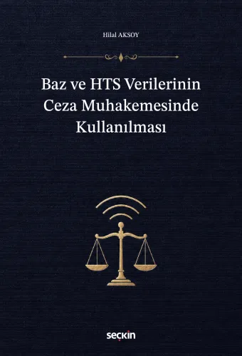 Baz ve HTS Verilerinin Ceza Muhakemesinde Kullanılması