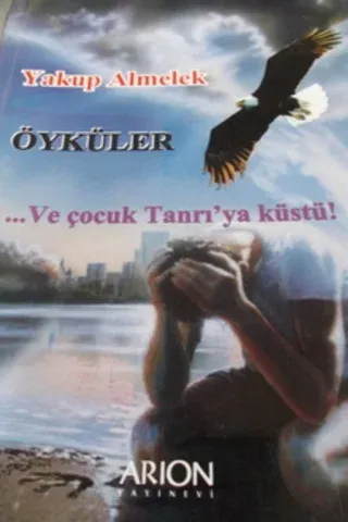 Öyküler Ve Çocuk Tanrı'ya Küstü