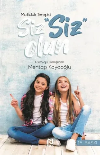 Siz Siz Olun; Mutluluk Psikolojisi