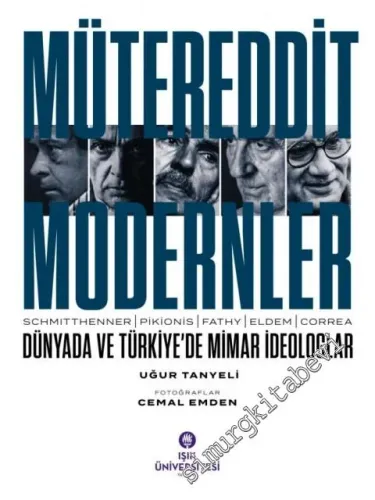 Mütereddit Modernler : Dünyada ve Türkiye'de Mimar İdeologlar -