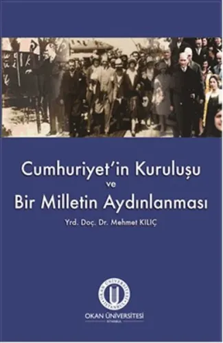 Cumhuriyet'in Kuruluşu ve Bir Milletin Aydınlanması