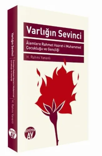 Varlığın Sevinci; Alemlere Rahmet Hazreti Muhammed Çocukluğu ve Gençliği