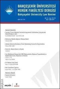 Bahçeşehir Üniversitesi Hukuk Fakültesi Dergisi Cilt:14 - Sayı:173 - 174 - Ocak - Şubat 2019