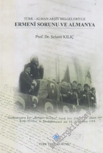 Türk Alman Arşiv Belgeleriyle Ermeni Sorunu ve Almanya CİLTLİ -