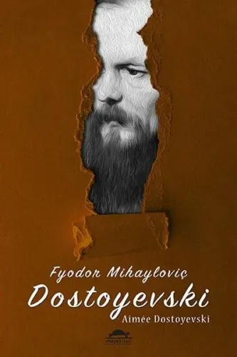 Fyodor Mihayloviç Dostoyevski'nin Hayatı