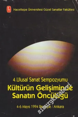4. Ulusal Sanat Sempozyumu: Kültürün Gelişiminde Sanatın Öncülüğü ( 4 - 6 Mayıs 1994 ) -