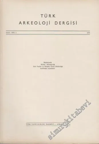 Türk Arkeoloji Dergisi - Sayı: 21 - 1, Yıl: 1974