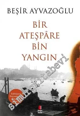 Bir Ateşpare Bin Yangın -