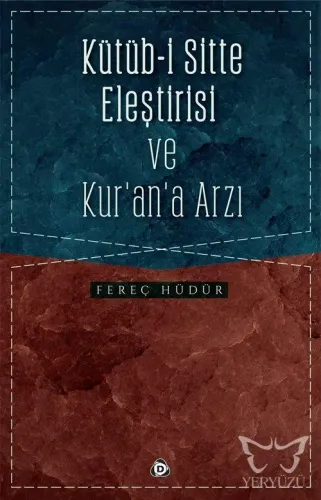 Kütüb-i Sitte Eleştirisi ve Kur'an'a Arzı