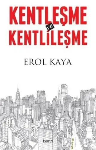 Kentleşme ve Kentlileşme
