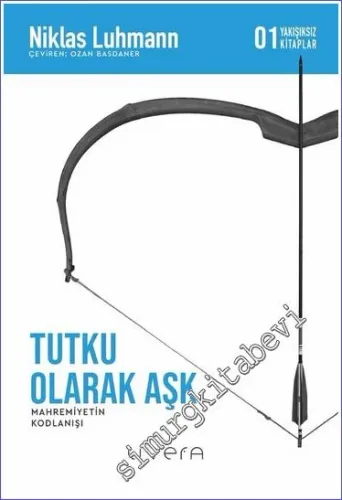 Tutku Olarak Aşk : Mahremiyetin Kodlanışı -         2023