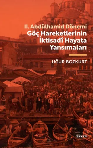II.Abdülhamid Dönemi  Göç Hareketlerinin İktisadi Hayata Yansımaları