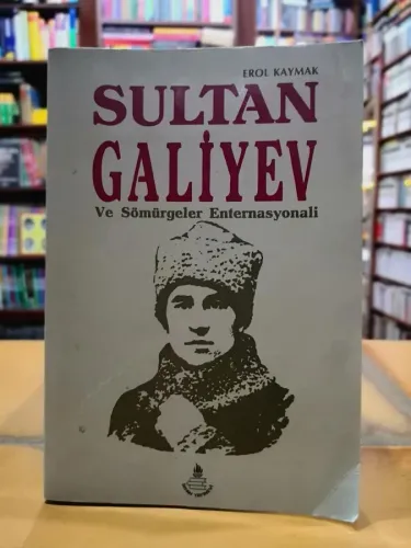 Sultan Galiyev ve Sömürgeler Enternasyonali