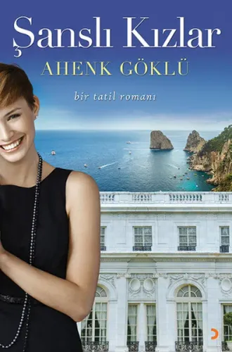 Şanslı Kızlar; Bir Tatil Romanı
