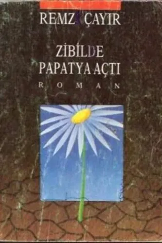 Zibilde Papatya Açtı