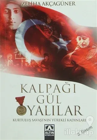 Kalpağı Gül Oyalılar Kurtuluş Savaşı'nın Yürekli Kadınları