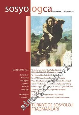 Sosyologca Dergisi - Dosya: Türkiye'de Sosyoloji Fragmanları - Sayı: 11 / 12      Ocak - Haziran