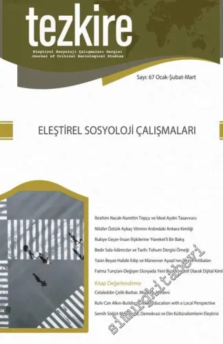 Tezkire Dergisi -  Eleştirel Sosyoloji Çalışmaları - Sayı: 67      Ocak - Şubat - Mart 2019