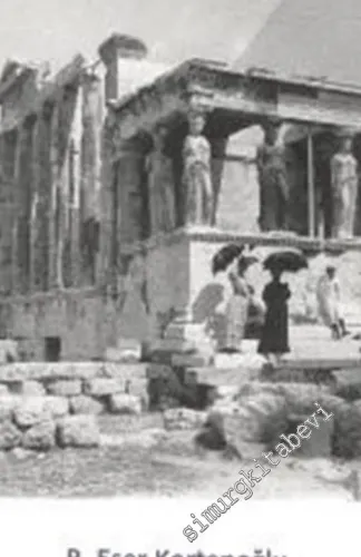 Varlık ve Tapınak : Eski Yunan Tapınağının Kavramsal İnşası Üzerine Arkitektonik Bir Deneme -        2018