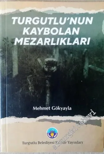 Turgutlu'nun Kaybolan Mezarlıkları -        2021