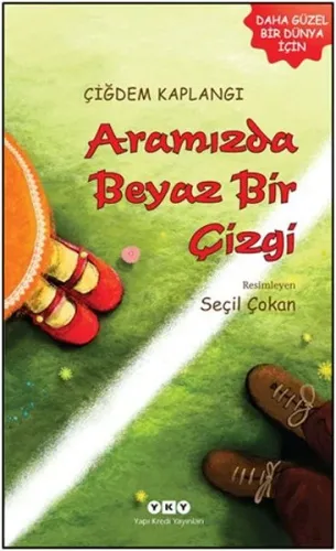Aramızda Beyaz Bir Çizgi; Daha Güzel Bir Dünya İçin Dizisi