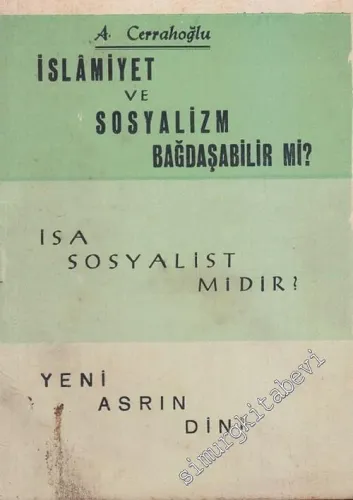 İslamiyet ve Sosyalizm Bağdaşabilir mi ? / İsa Sosyalist Midir ? / Yeni Asrın Dini -        1962