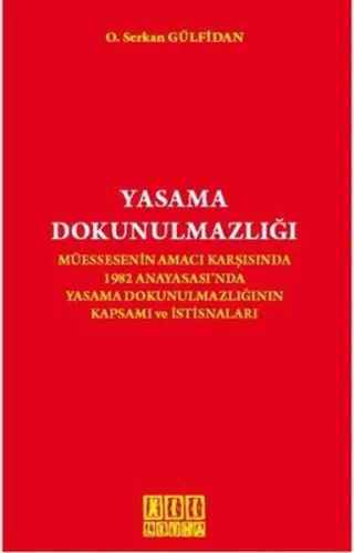 Yasama Dokunulmazlığı; Müessesenin Amacı Karşısında 1982 Anayasası'nda Yasama Dokunulmazlığının Kapsamı ve İstisnaları