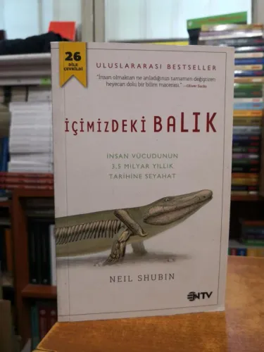 İçimizdeki Balık (İnsan Vücudunun 3,5 Milyar Yıllık Tarihine Seyahat)