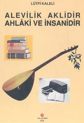 Alevilik Aklidir Ahlâki ve İnsanidir