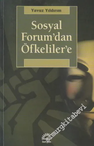 Sosyal Forum’dan Öfkeliler’e: Yeni Toplumsal Hareketlerin Kurucu Gücü -
