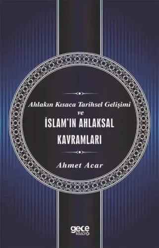 Ahlakın Kısaca Tarihsel Gelişimi ve İslam'ın Ahlaksal Kavramları