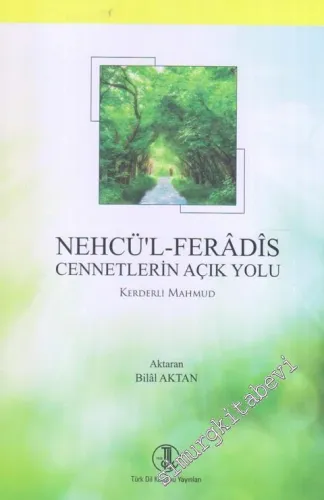 Nehcü'l Feradis = Cennetlerin Açık Yolu