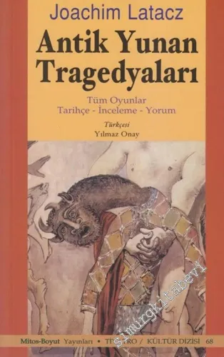 Antik Yunan Tragedyaları: Tüm Oyunlar :n Tarihçe - İnceleme - Yorum - 