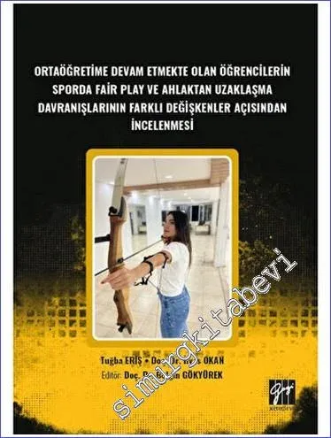 Ortaöğretime Devam Etmekte Olan Öğrencilerin Sporda Fair Play ve Ahlaktan Uzaklaşma Davranışlarının Farklı Değişkenler Açısından İncelenmesi -         2023
