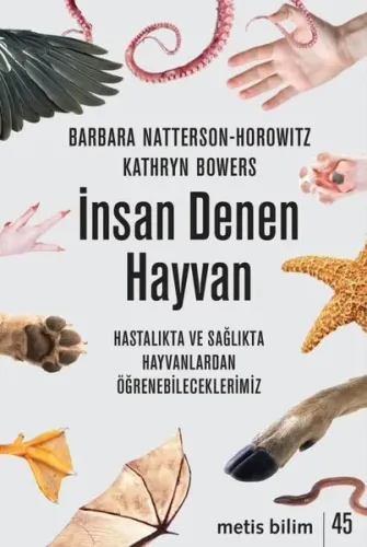 İnsan Denen Hayvan;Hastalıkta Ve Sağlıkta Hayvanlardan Öğrenebileceklerimiz
