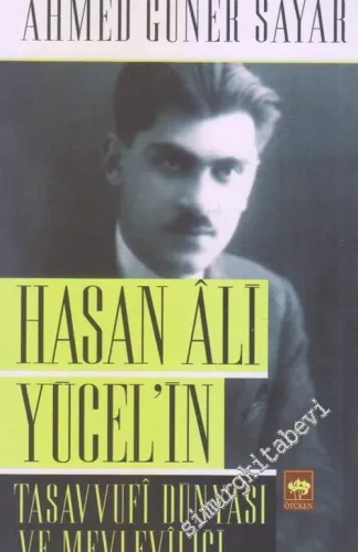 Hasan Ali Yücel'in Tasavvufi Dünyası ve Mevleviliği -