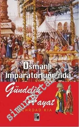 Osmanlı İmparatorluğu'nda Gündelik Hayat -         2013