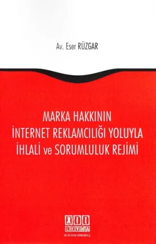 Marka Hakkının İnternet Reklamcılığı Yoluyla İhlali ve Sorumluluk Rejimi